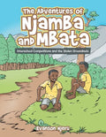 The Adventures of Njamba and Mbata: Interschool Competitions and the Stolen Groundnuts - Paperback