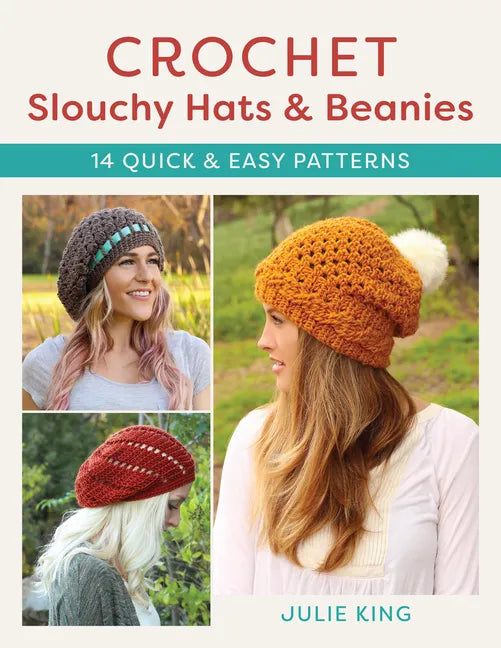 Crochet Slouchy Hats and Beanies: 14 Quick and Easy Patterns - Paperback