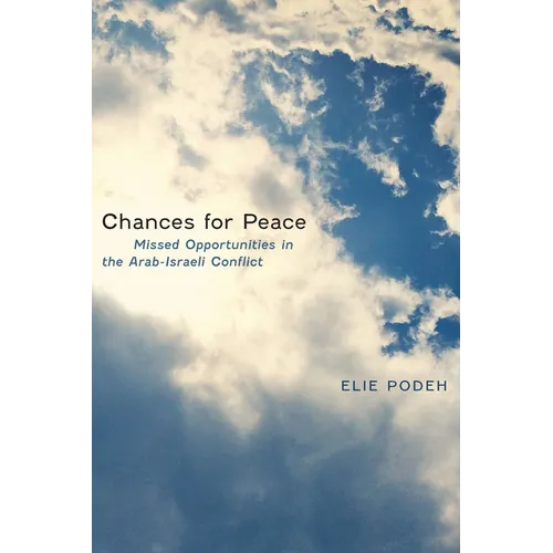 Chances for Peace: Missed Opportunities in the Arab-Israeli Conflict - Paperback