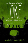 The World of Lore: Wicked Mortals - Hardcover