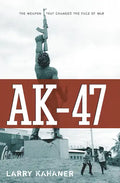 Ak-47: The Weapon That Changed the Face of War - Paperback