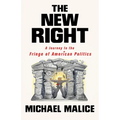 The New Right: A Journey to the Fringe of American Politics - Paperback