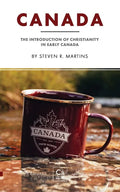 Canada: The Introduction of Christianity in Early Canada - Paperback