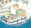 Goodnight Nose, Goodnight Toes - Board Book