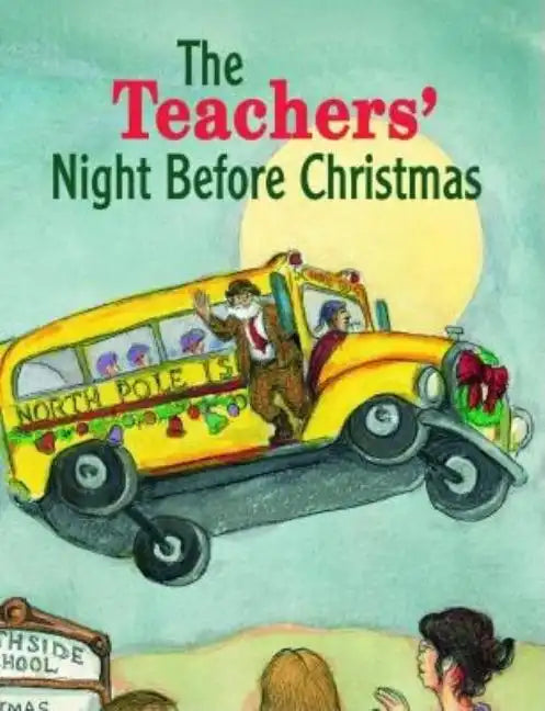 The Teachers' Night Before Christmas - Hardcover