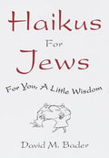 Haikus for Jews: For You, a Little Wisdom - Hardcover
