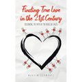 Finding True Love in the 21st Century: Following the Path of the Biblical Sages - Paperback
