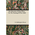 The Education Of Karl Witte - Or, The Training Of The Child - Paperback