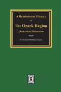 A Reminiscent History of The Ozark Region - Paperback
