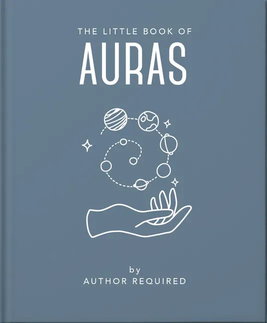 The Little Book of Auras: Protect, Strengthen and Heal Your Energy Fields - Hardcover