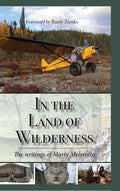 In the Land of Wilderness: The writings of Marty Meierotto - Hardcover