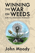 Winning the War on Weeds: A No-Till Gardening Handbook - Paperback