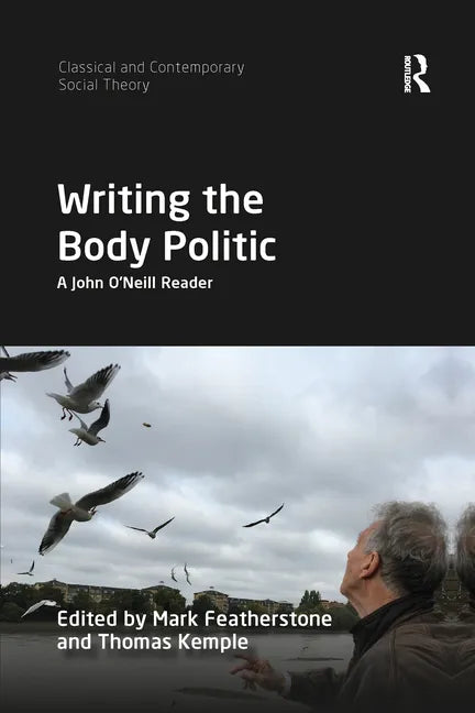 Writing the Body Politic: A John O'Neill Reader - Paperback