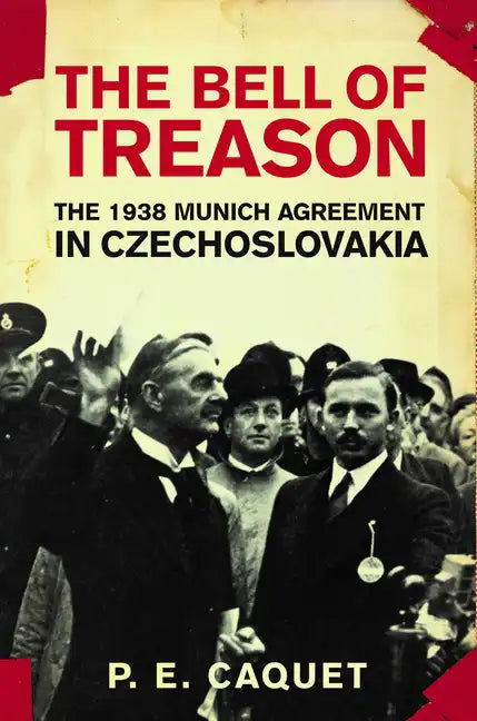 The Bell of Treason: The 1938 Munich Agreement in Czechoslovakia - Hardcover
