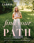 Find Your Path: Honor Your Body, Fuel Your Soul, and Get Strong with the Fit52 Life - Hardcover