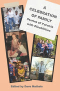 A Celebration of Family: Stories of Parents with Disabilites - Paperback