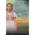 Waltraud: A True Story of Growing Up in Nazi Germany - Paperback