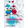 Finding Your Perfect Sexual Match: A Man and Woman's Guide to Love, Marriage and Intimacy Using Astrology - Paperback