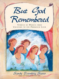 But God Remembered: Stories of Women from Creation to the Promised Land - Paperback