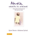 Abuela Necesito Tus Oraciones = Grandma, I Need Your Prayers - Paperback