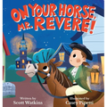 On Your Horse, Mr. Revere!: A fun retelling of Paul Revere's ride and the start of the American Revolution - Hardcover