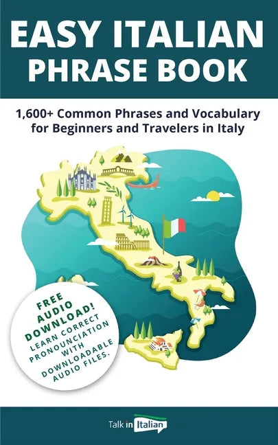 Easy Italian Phrase Book: 1,600+ Common Phrases and Vocabulary for Beginners and Travelers in Italy - Paperback