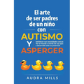El Arte de Ser de Padres un nino con autismo y aspergers - Paperback