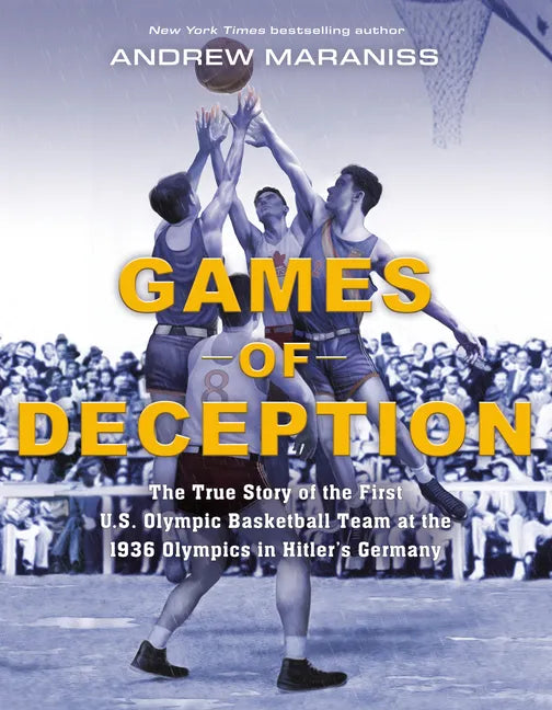 Games of Deception: The True Story of the First U.S. Olympic Basketball Team at the 1936 Olympics Inhitler's Germany - Paperback