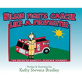 Wilson Fights Cancer Like a Firefighter: The Frerichs Family's Leukemia Journey - Hardcover