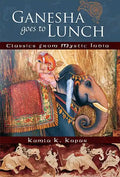 Ganesha Goes to Lunch: Classics from Mystic India - Paperback