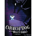 Church Dog and the Bully's Ghost - Hardcover