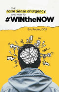 The False Sense of Urgency and How to #Winthenow - Paperback
