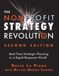 The Nonprofit Strategy Revolution: Real-Time Strategic Planning in a Rapid-Response World - Paperback