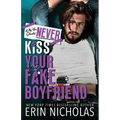 Why You Should Never Kiss Your Fake Boyfriend - Paperback