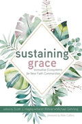 Sustaining Grace: Innovative Ecosystems for New Faith Communities - Hardcover