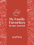 My Family Favorites Recipe Journal: A Blank Keepsake Journal - Hardcover