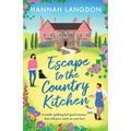 Escape to the Country Kitchen: A totally uplifting feel-good romance that will put a smile on your face! - Paperback
