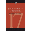 Jesus el Mesias: Un Estudio de la Vida de Cristo = Jesus the Messiah = Jesus the Messiah - Paperback