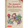 The Japanese Yokai Handbook: A Guide to the Spookiest Ghosts, Demons, Monsters and Evil Creatures from Japanese Folklore - Paperback