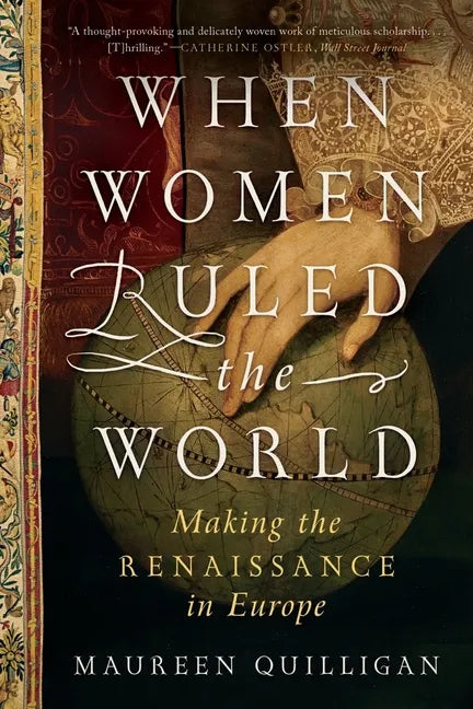 When Women Ruled the World: Making the Renaissance in Europe - Paperback