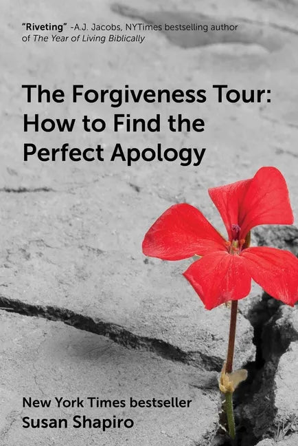 The Forgiveness Tour: How to Find the Perfect Apology - Hardcover