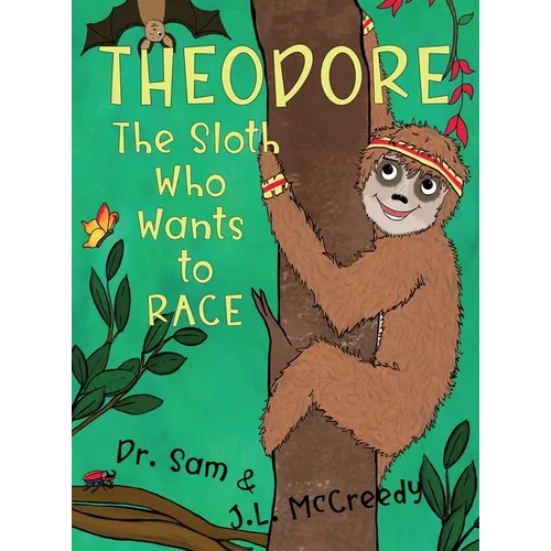Theodore, The Sloth Who Wants To Race - Hardcover