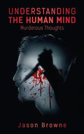 Understanding the Human Mind Murderous Thoughts - Paperback