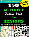 150 ACTIVITY Puzzle Book For SENIORS; VOL.1 [Crossword, Word Search, Sudoku, Codeword] For Effective Brain Exercise! - Paperback