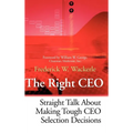 The Right CEO: Straight Talk about Making Tough CEO Selection Decisions - Hardcover
