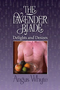 The Lavender Blade: Delights and Desires - Paperback