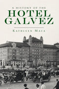 A History of the Hotel Galvez - Paperback