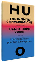 Hans Ulrich Obrist: The Infinite Conversations - Hardcover