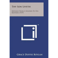 Thy Son Liveth: Message from a Soldier to His Mother (1919) - Paperback