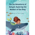 The Sea Adventures of Aaliyah: Exploring the Wonders of the Deep - Paperback